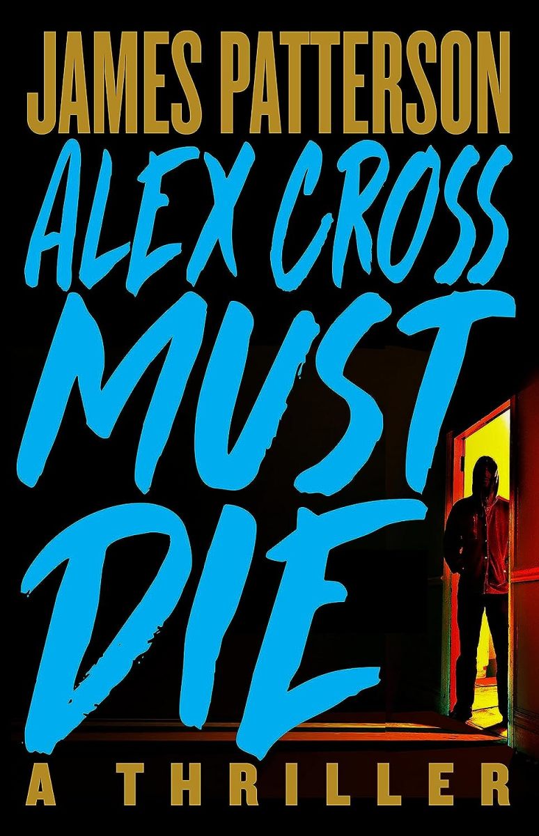 "'Alex Cross Must Die' is not a realistic novel, it’s an opera; it’s larger than life," James Patterson tells Los Angeles magazine of his 32nd adventure with the the D.C.-based detective.